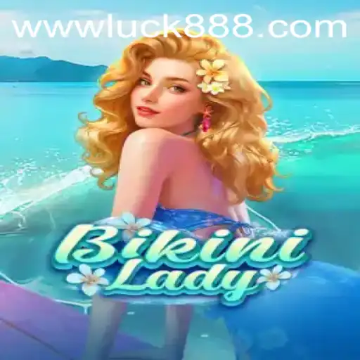 Dive into the Thrilling World of BikiniLady with Luck88