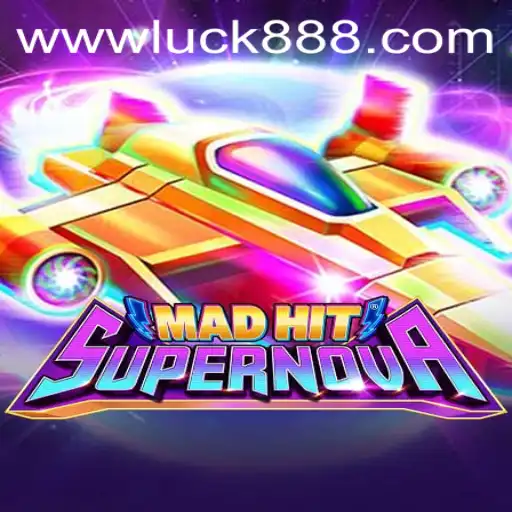 MadHitSupernova: A Stellar Gaming Experience with Luck88